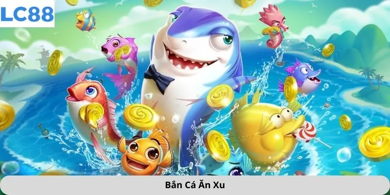 Bắn cá ăn xu