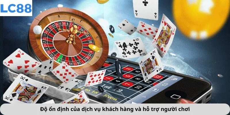 Đánh Giá LC88 2 Độ ổn định của dịch vụ khách hàng và hỗ trợ người chơi