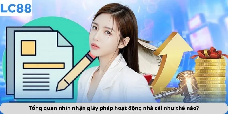 Giấy Phép Hoạt Động 1 Tổng quan nhìn nhận giấy phép hoạt động nhà cái như thế nào?